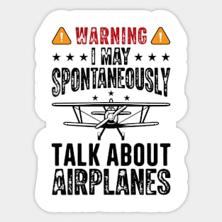 Warning I May Spontaneously Talk About Airplanes Sticker